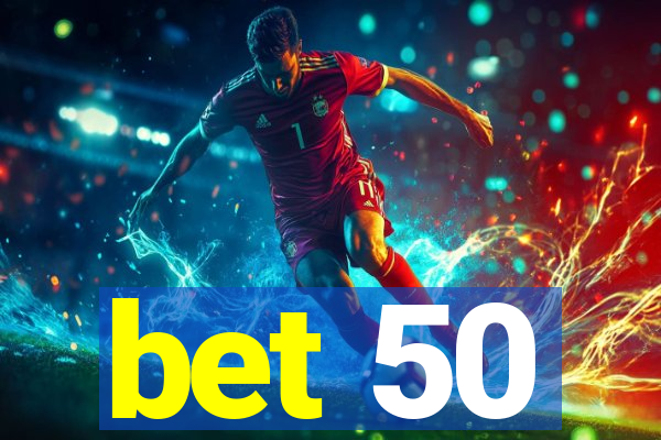 bet 50